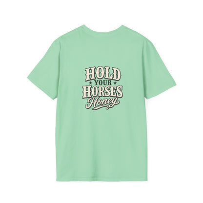 Hold Your Horses Honey T-Shirt | Retro Western Script, Chest & Back Graphic