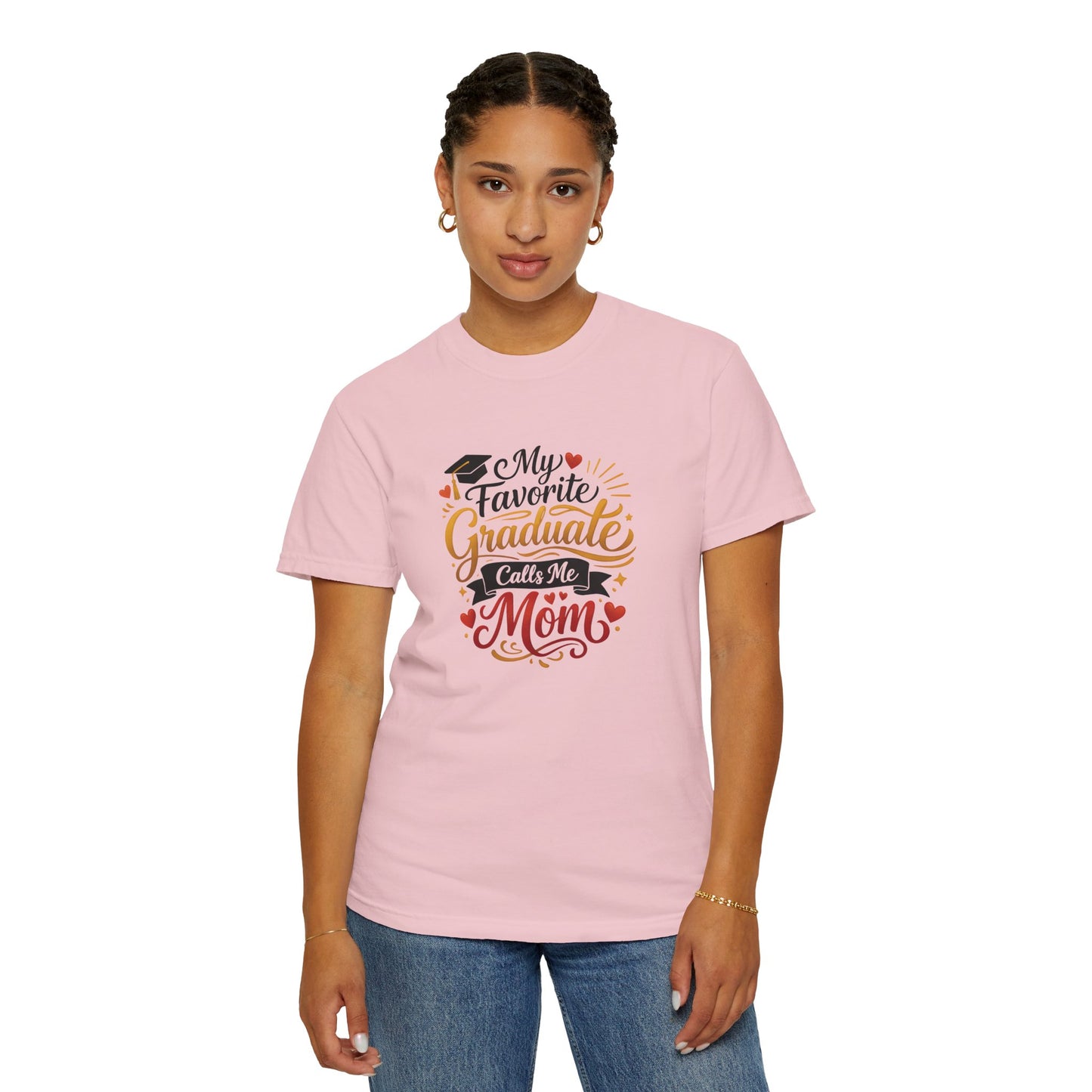 My Favorite Graduate Calls Me Mom T-Shirt | Graduation Mom Tee