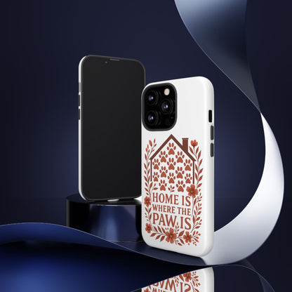 Cute Pet Phone Case, Home is Where the Paw Is, Animal Lover Gift, Phone Cover for Dog or Cat Owners