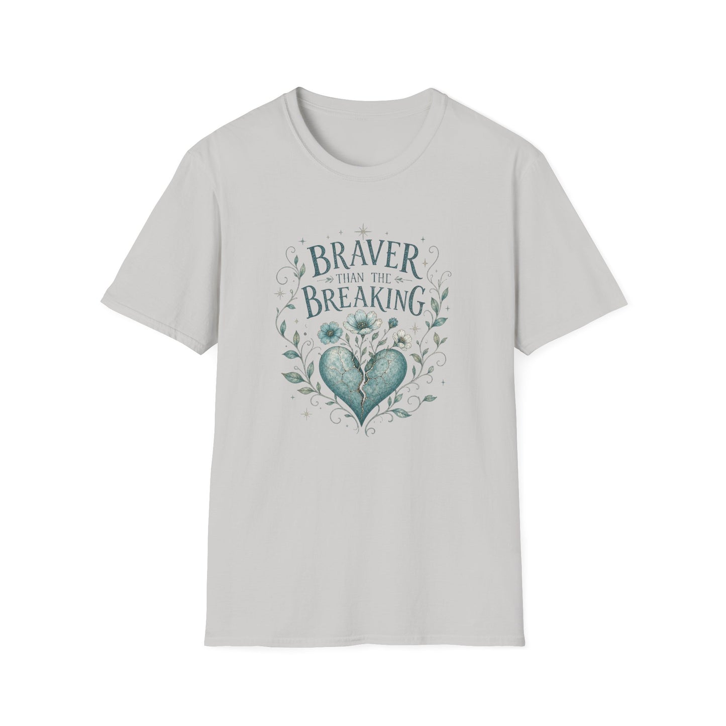Braver Than The Breaking T-Shirt | Heart Floral Courage Typography