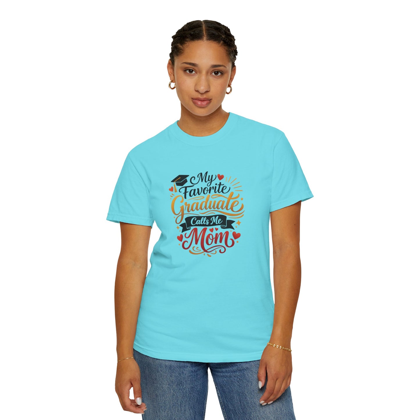 My Favorite Graduate Calls Me Mom T-Shirt | Graduation Mom Tee