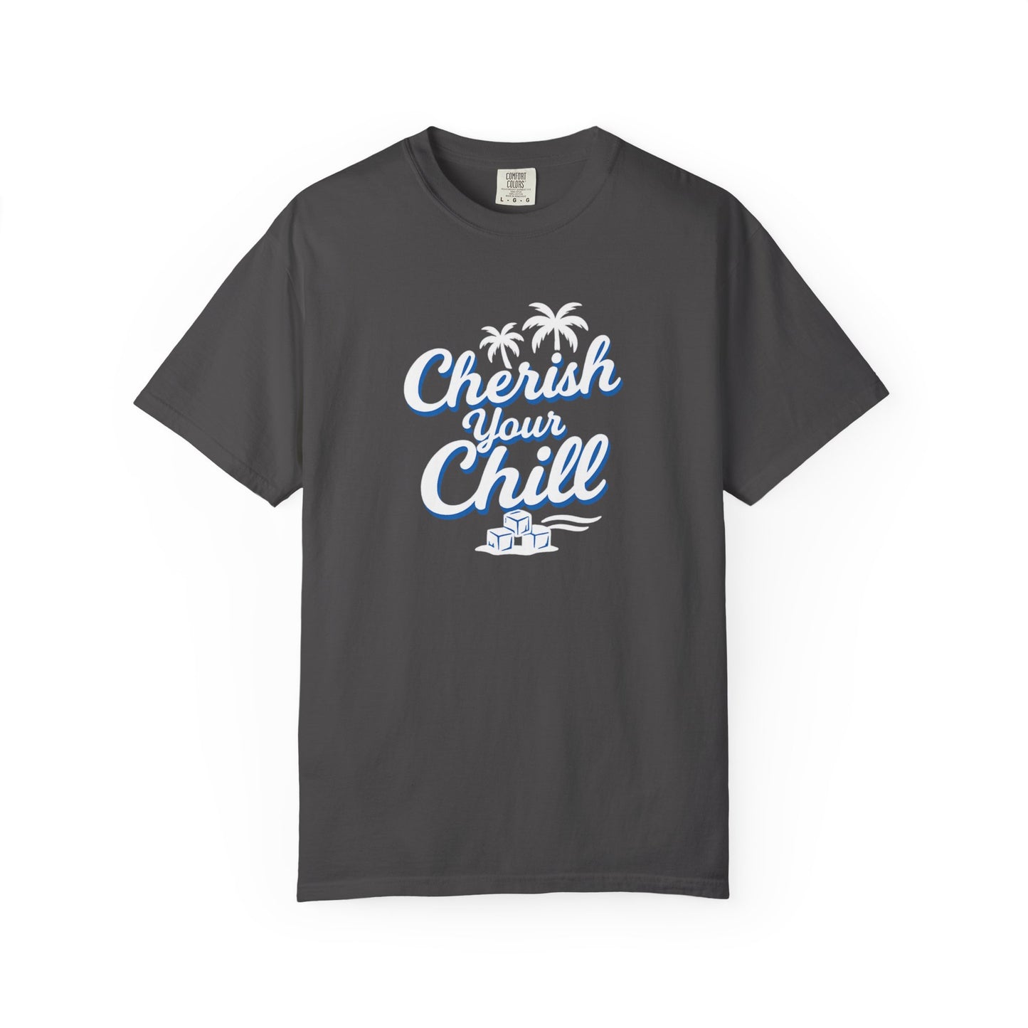 Cherish Your Chill T-Shirt, Unisex Relaxed Fit Tee, Beach Vibes Shirt, Summer Casual Wear, Gift for Friends, Vacation Essentials