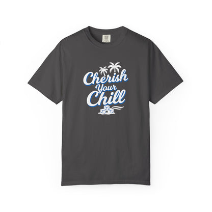 Cherish Your Chill T-Shirt, Unisex Relaxed Fit Tee, Beach Vibes Shirt, Summer Casual Wear, Gift for Friends, Vacation Essentials