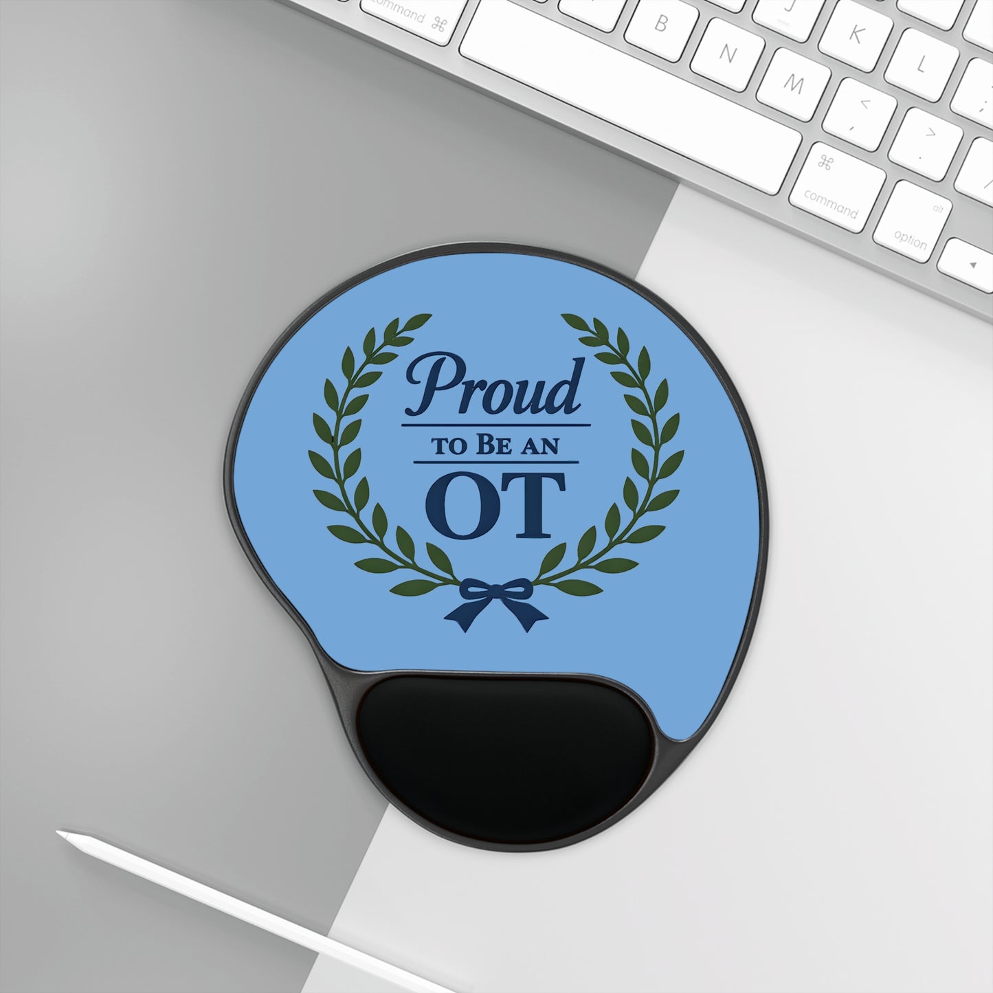 Proud to Be an OT Mouse Pad with Wrist Rest | Occupational Therapy Office