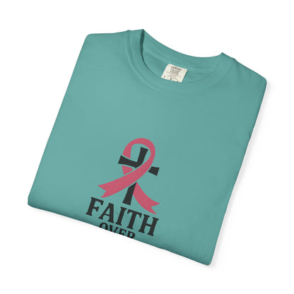 Faith Over Fear T-shirt, Unisex Inspirational Tee, Garment-Dyed Comfort, Cancer Awareness, Everyday Casual Wear, Gift for Loved Ones