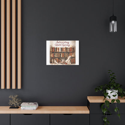 Cozy Wall Art, Introverting Until Spring Quote, Home Decor, Book Lover Gift, Spring Decor, Library Aesthetic