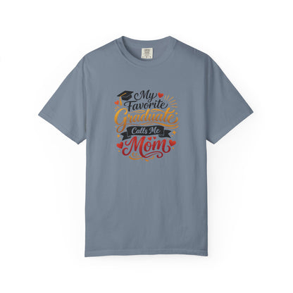 My Favorite Graduate Calls Me Mom T-Shirt | Graduation Mom Tee