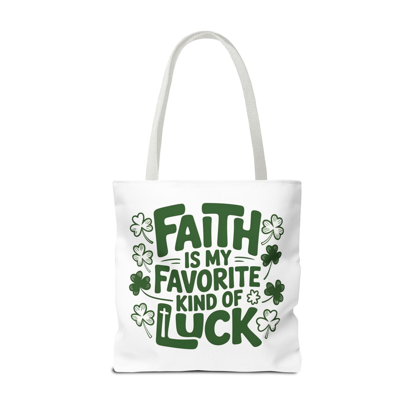 Faith Is My Favorite Kind Of Luck Tote | St. Patrick Shamrock Tote