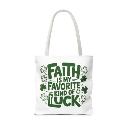 Faith Is My Favorite Kind Of Luck Tote | St. Patrick Shamrock Tote
