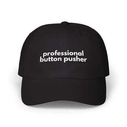 Professional Button Pusher Classic Dad Cap | Humorous Baseball Hat