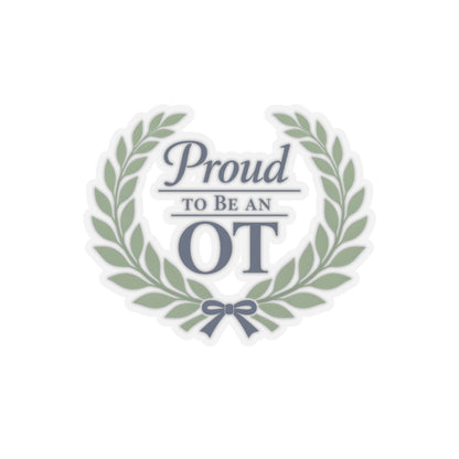 Proud to Be an OT Sticker | Occupational Therapist Laurel Wreath