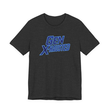 Gen X-Hausted Unisex Tee - Retro Humor Tee, Gift for Gen X, Casual Wear, Trendy Graphic Shirt, Unique Meme Apparel