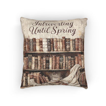 Introverting Until Spring Book Lover Woven Pillow, Literary Pillow, Reading Nook Decor, Cozy Bookworm Cushion, Quiet Reading Corner Pillow