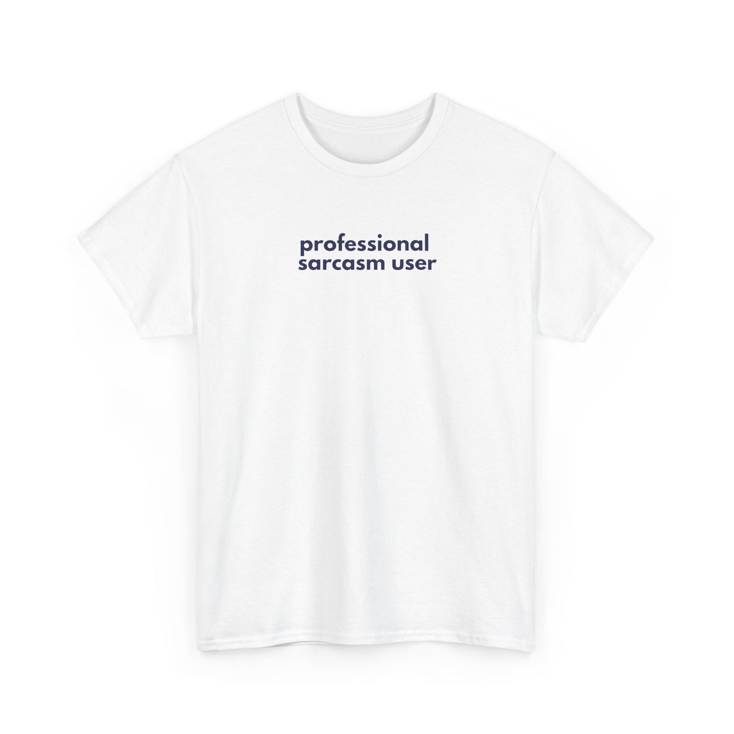 Professional Sarcasm User Unisex Heavy Cotton Tee, Sarcasm Shirt, Funny T-Shirt, Humor Gift, Casual Wear, Statement Tee
