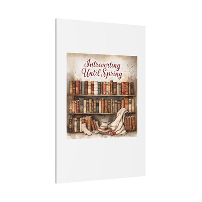 Cozy Wall Art, Introverting Until Spring Quote, Home Decor, Book Lover Gift, Spring Decor, Library Aesthetic