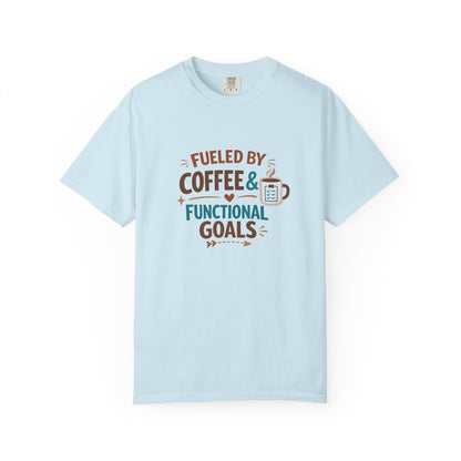 Fueled by Coffee & Functional Goals Occupational Therapist T-Shirt