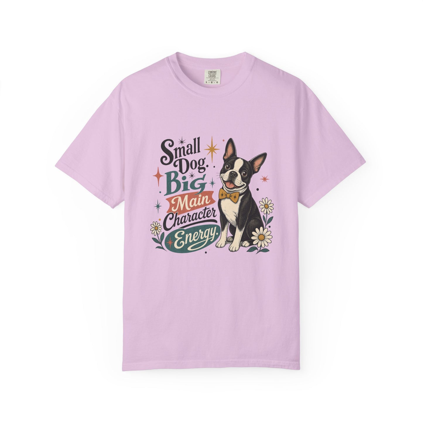 Small Dog Big Main Character Energy T-shirt | Boston Terrier Illustration