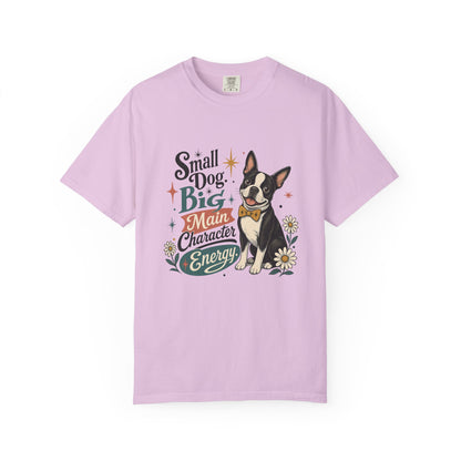 Small Dog Big Main Character Energy T-shirt | Boston Terrier Illustration