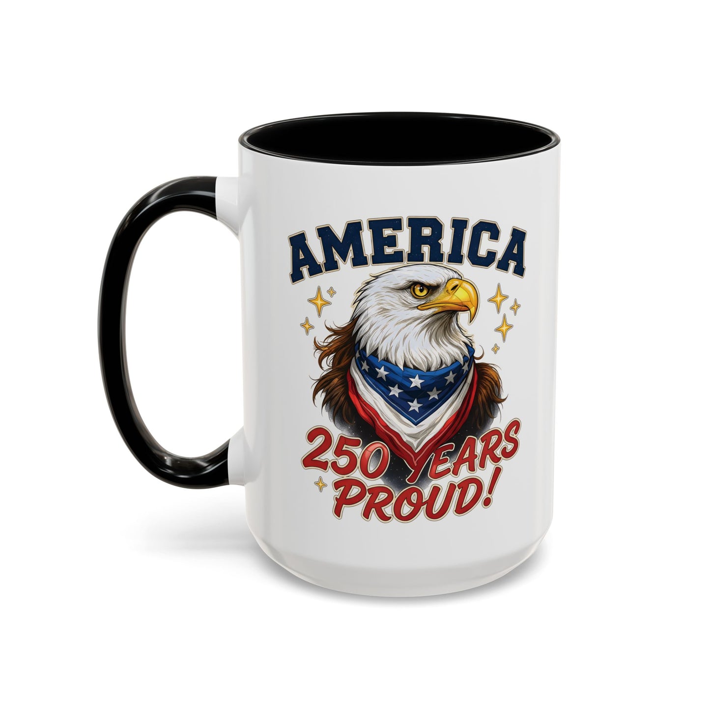 America Eagle 250 Years Proud Mug | Accent Coffee Mug 11/15oz