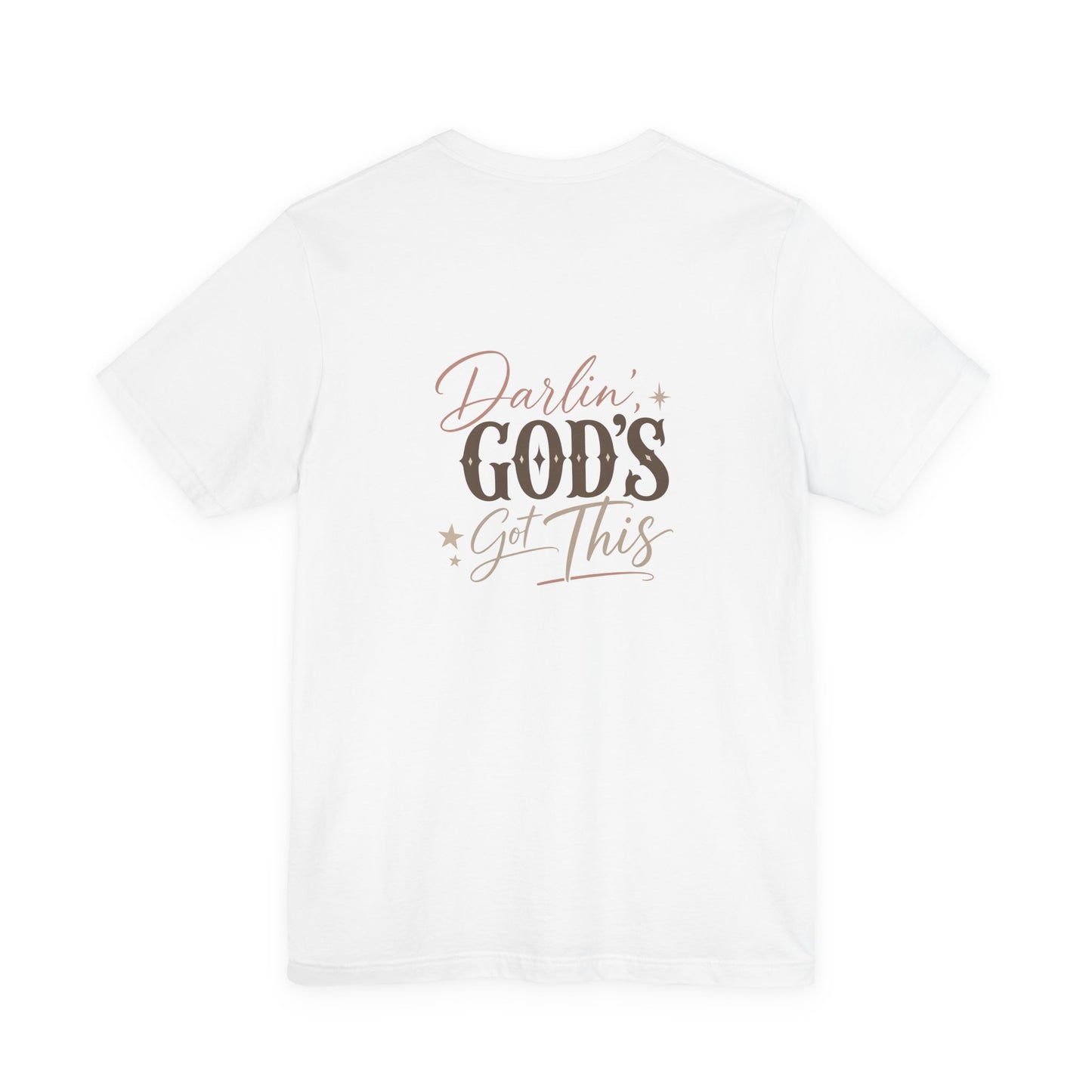 Darlin' God's Got This T-Shirt | Inspirational Faith Christian Tee