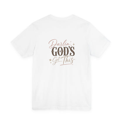 Darlin' God's Got This T-Shirt | Inspirational Faith Christian Tee