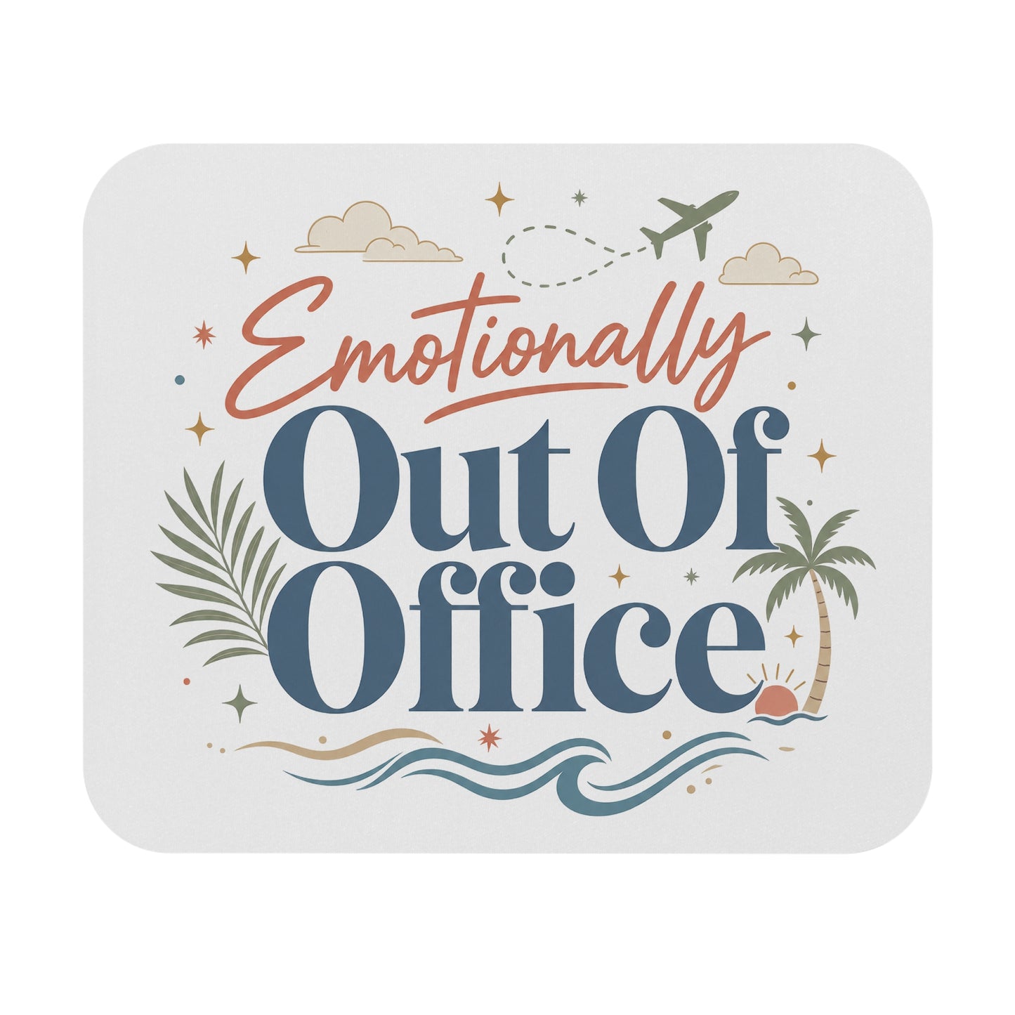 Emotionally Out Of Office Mouse Pad | Travel Beach Desk Accessory