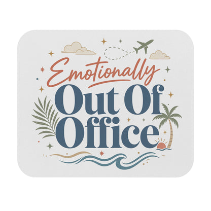 Emotionally Out Of Office Mouse Pad | Travel Beach Desk Accessory