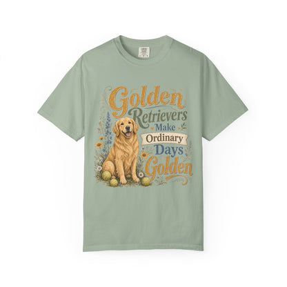 Golden Retrievers Make Ordinary Days Golden T-shirt | Dog Lover Tee