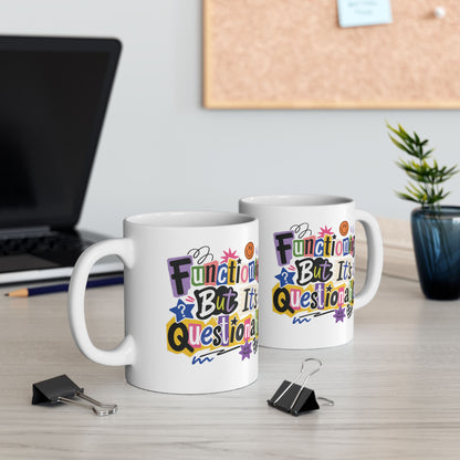 Functioning But It's Questionable Dopamine Humor Mug