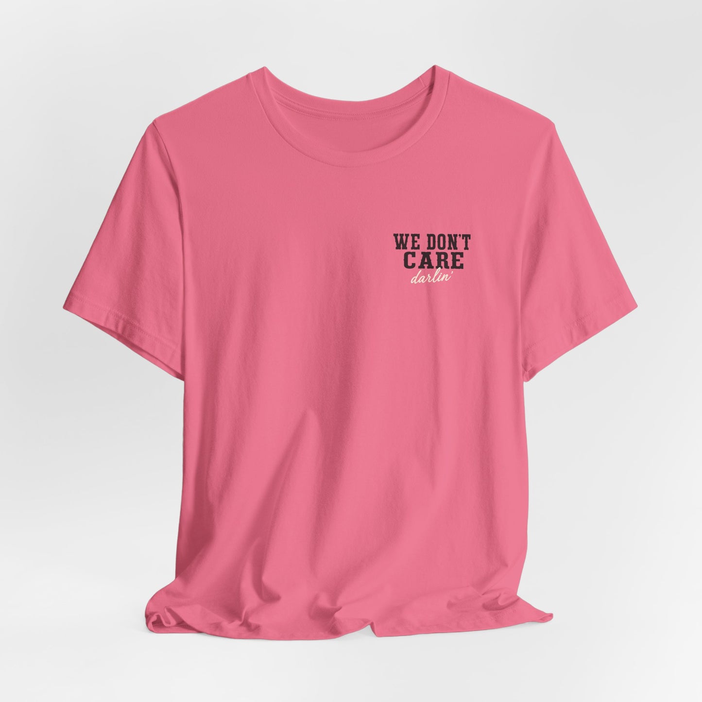 We Don't Care Darlin graphic tee | Funny slogan shirt, vintage text