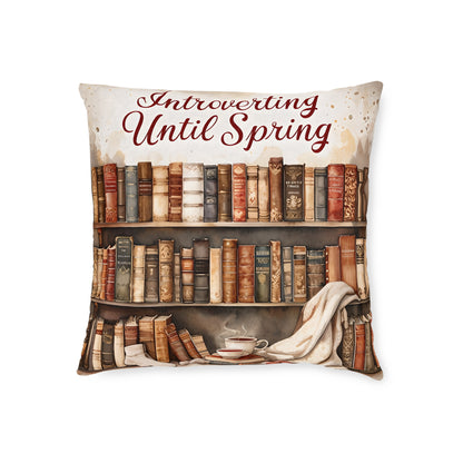 Cozy Reading Square Pillow for Book Lovers, Introverting Until Spring Decor, Literary Gift, Home Cushion, Library Accent