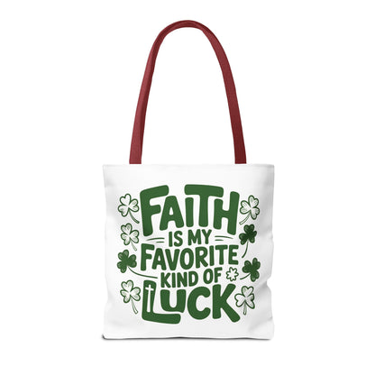 Faith Is My Favorite Kind Of Luck Tote | St. Patrick Shamrock Tote