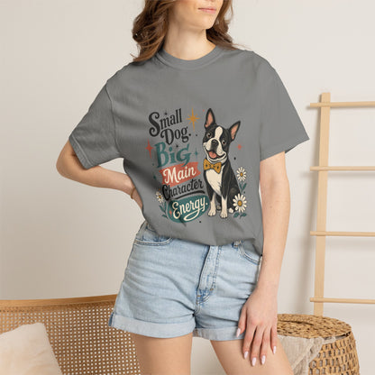 Small Dog Big Main Character Energy T-shirt | Boston Terrier Illustration