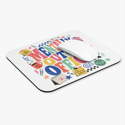 Mentally Out of Office Mouse Pad | Mental Health, Cute Desk Accessory