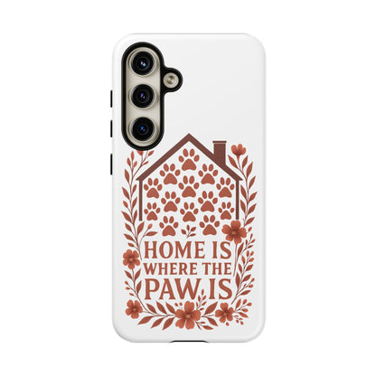 Cute Pet Phone Case, Home is Where the Paw Is, Animal Lover Gift, Phone Cover for Dog or Cat Owners