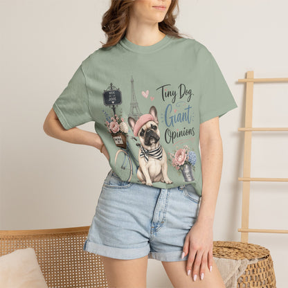 Tiny Dog, Giant Opinions T-shirt | French Bulldog Paris Design