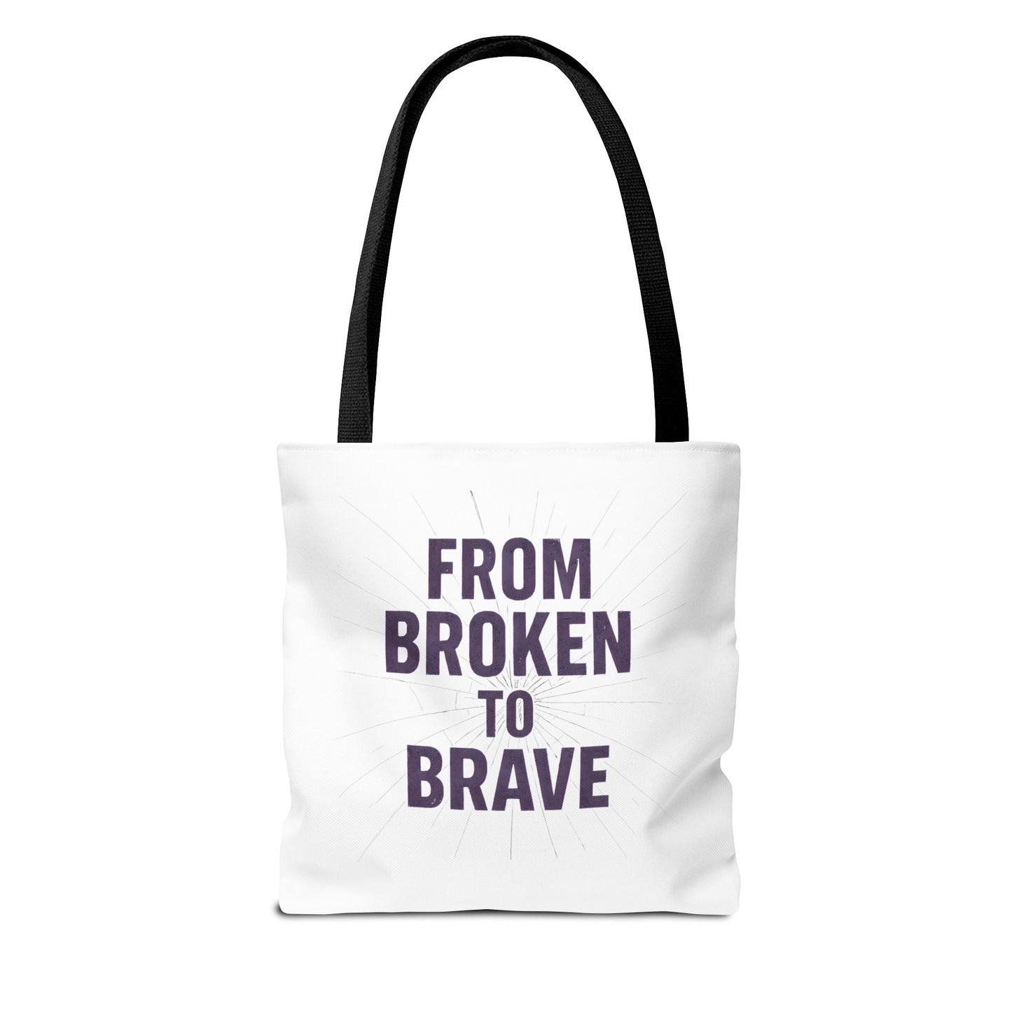 Inspirational Tote Bag - From Broken to Brave, Motivational Gift, Everyday Use, Reusable Shopping, Travel Bag, Mental Health Support