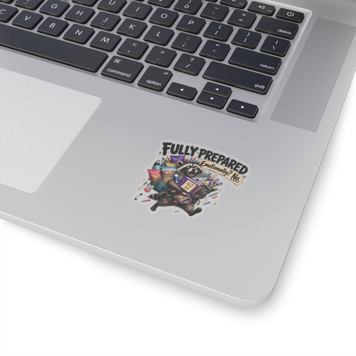 Fully Prepared Emotional? No raccoon sticker | Kiss-cut sticker