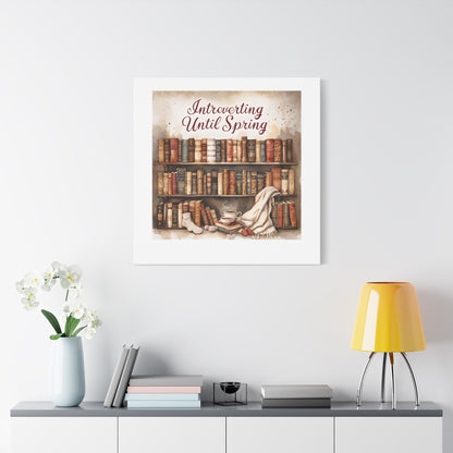 Cozy Wall Art, Introverting Until Spring Quote, Home Decor, Book Lover Gift, Spring Decor, Library Aesthetic
