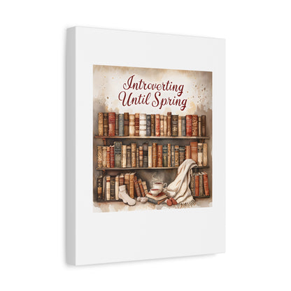 Cozy Wall Art, Introverting Until Spring Quote, Home Decor, Book Lover Gift, Spring Decor, Library Aesthetic