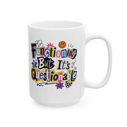Functioning But It's Questionable Dopamine Humor Mug