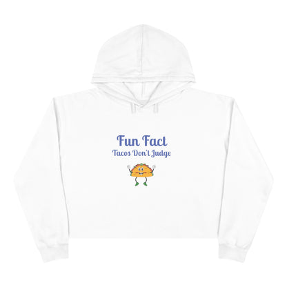 Funny Crop Hoodie - "Fun Fact: Tacos Don't Judge" | Gift for Foodies, Humor Lovers, Cozy Casual Wear