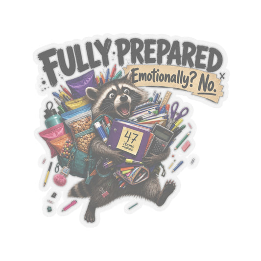 Fully Prepared Emotional? No raccoon sticker | Kiss-cut sticker