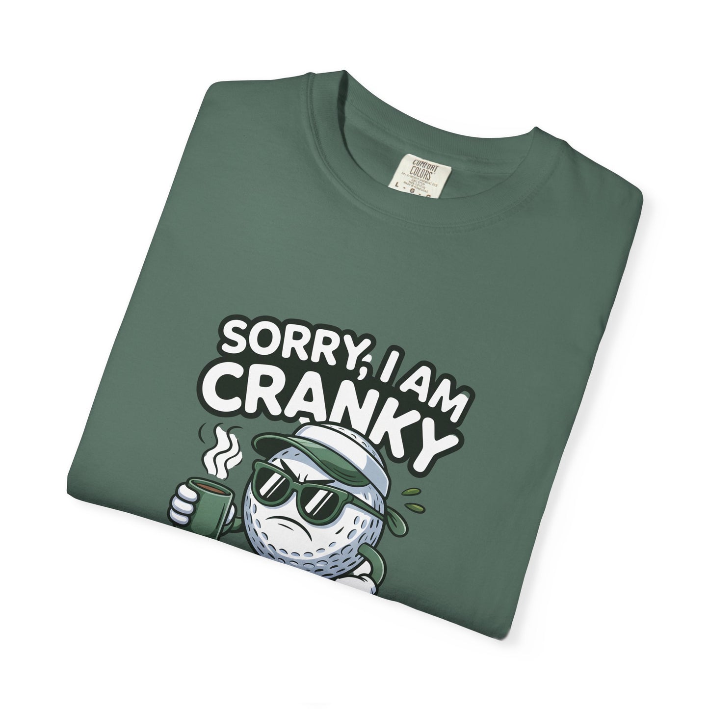 Sorry I Am Cranky Golf Ball Shirt | Funny Golf T-Shirt