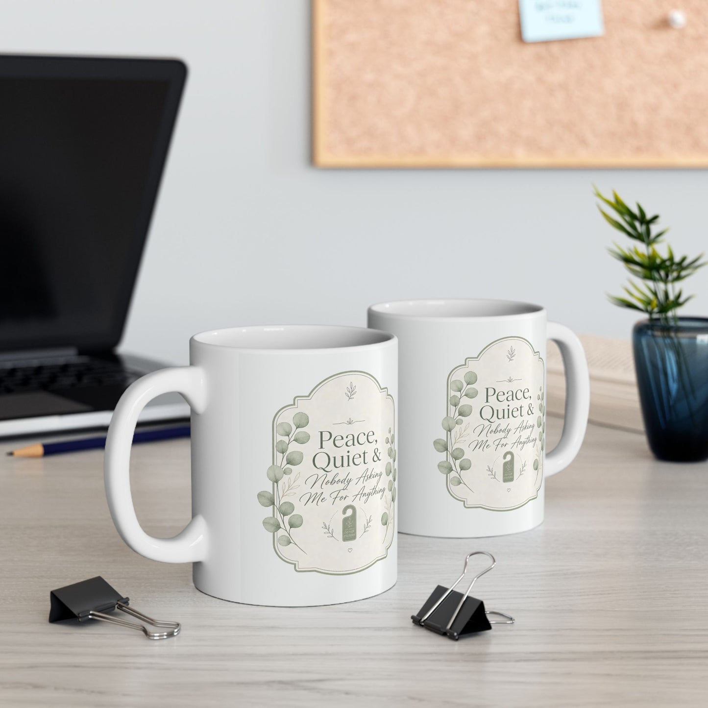 Peace Quiet Nobody Asking For Anything Ceramic Mug | Funny Quote Mug