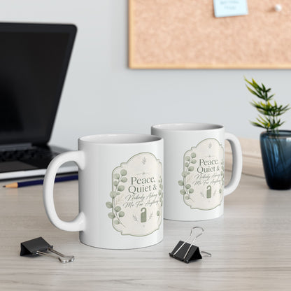 Peace Quiet Nobody Asking For Anything Ceramic Mug | Funny Quote Mug