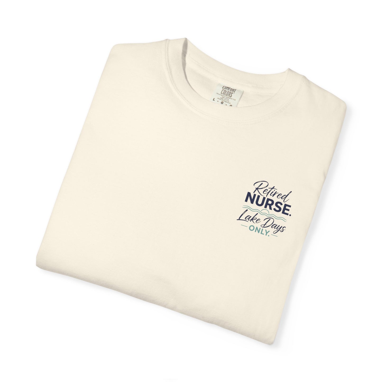 Retired Nurse Lake Days Only T-shirt | Retirement Nursing Tee
