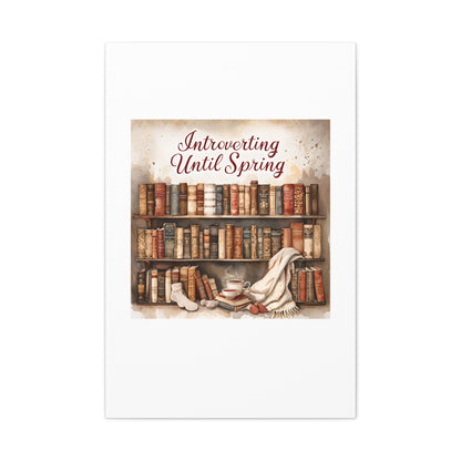 Cozy Wall Art, Introverting Until Spring Quote, Home Decor, Book Lover Gift, Spring Decor, Library Aesthetic