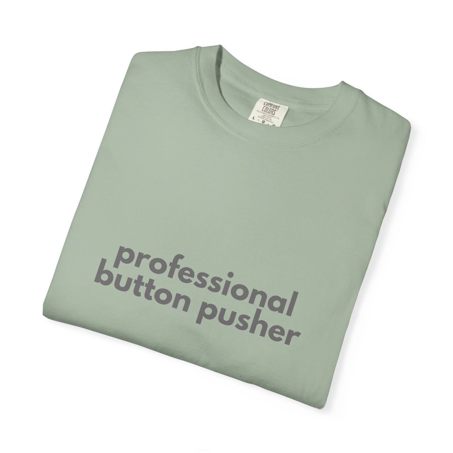 Professional Button Pusher T-shirt - Humorous shirt