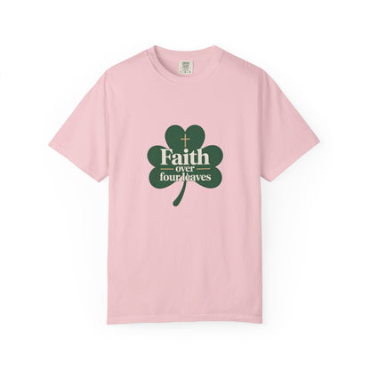Faith Over Four Leaves T-shirt | Shamrock Christian Inspiration